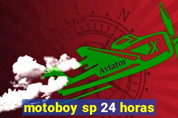 motoboy sp 24 horas